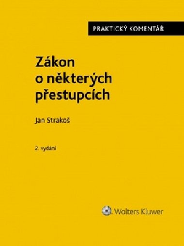 Zkon o nkterch pestupcch (. 251/2016 Sb.). Praktick koment - Jan Strako