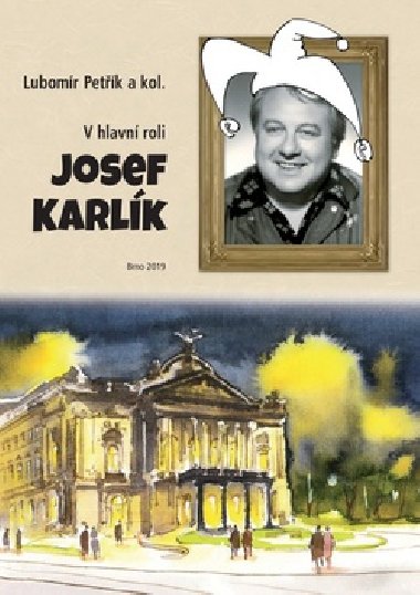 V hlavn roli Josef Karlk - Lubo Petk