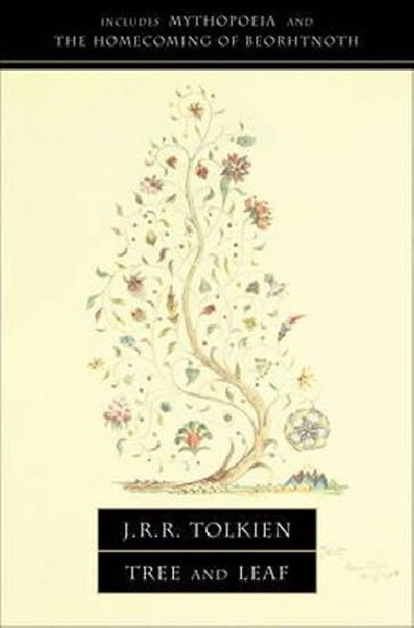 Tree and Leaf : Including Mythopoeia - Tolkien J. R. R.