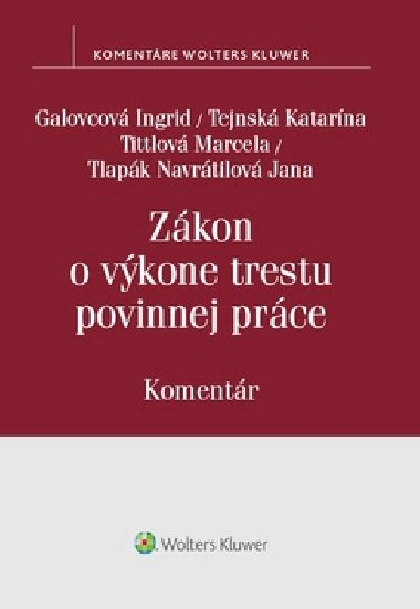 Zkon o vkone trestu povinnej prce - Ingrid Galovcov; Katarna Tejnsk; Marcela Tittlov