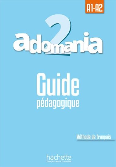 Adomania 2 (A1-A2) Guide pdagogique - Himber Celine