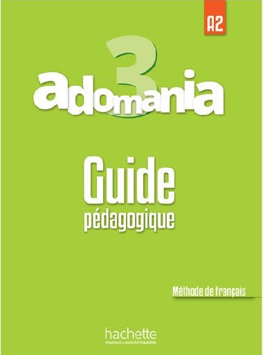 Adomania 3 (A2) Guide pdagogique - Himber Celine