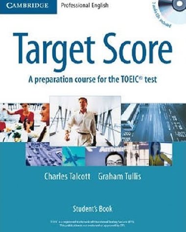 Target Score Students Book with 2 Audio CDs and Test Booklet with Audio CD : A Preparation Course for the TOEIC Test - Talcott Charles
