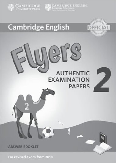 Cambridge English Young Learners 2 for Revised Exam from 2018 Flyers Answer Booklet : Authentic Examination Papers - kolektiv autor