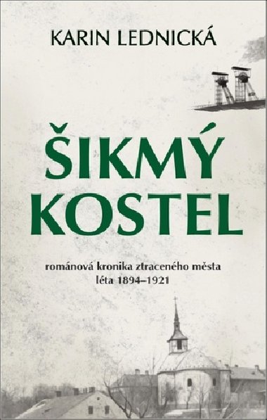 ikm kostel - romnov kronika ztracenho msta, lta 1894–1921 - 1. dl - Karin Lednick