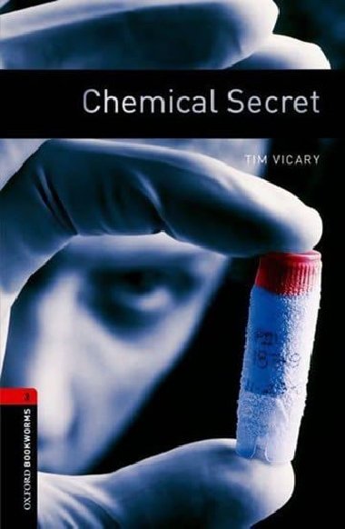 Oxford Bookworms Library New Edition 3 Chemical Secret - Vicary Tim