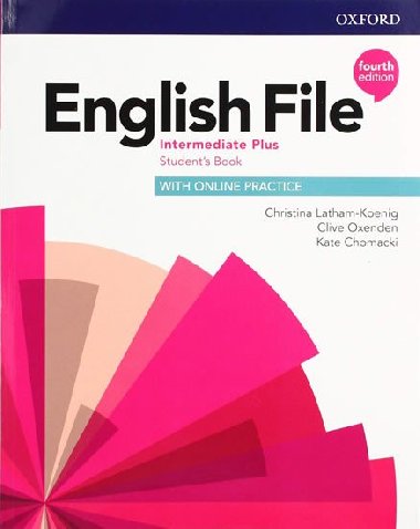 English File Fourth Edition Intermediate Plus: Students Book with Student Resource Centre Pack Gets you talking - Latham-Koenig Christina; Oxenden Clive
