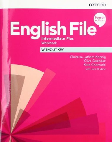 English File Fourth Edition Intermediate Plus: Workbook Without Key - Latham-Koenig Christina; Oxenden Clive