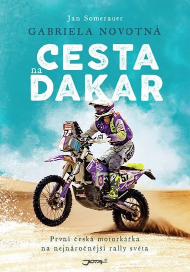Cesta na Dakar - První česká motorkářka na nejnáročnější rallye světa - Gabriela Novotná; Jan Somerauer