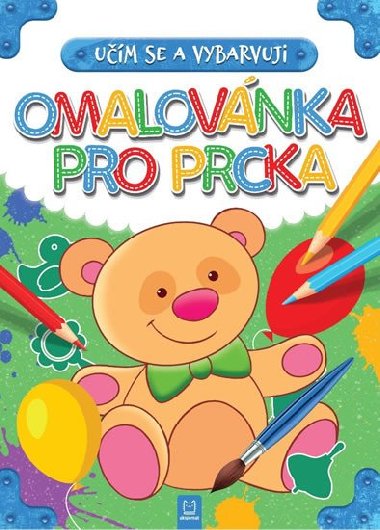 Omalovnka pro prcka - Um se a vybarvuji - Ilona Brydak; Magda Konik