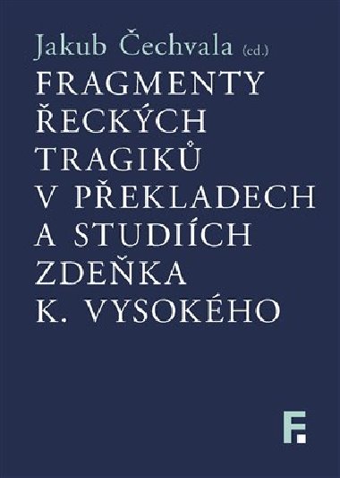 Fragmenty eckch tragik v pekladech a studich Zdeka K. Vysokho - Jakub echvala