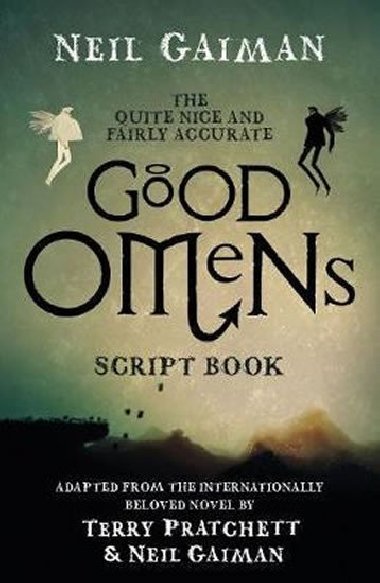 The Quite Nice and Fairly Accurate Good Omens Script Book - Gaiman Neil