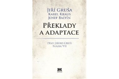 Překlady a adaptace - Jiří Gruša; Karel Kraus; Josef Balvín
