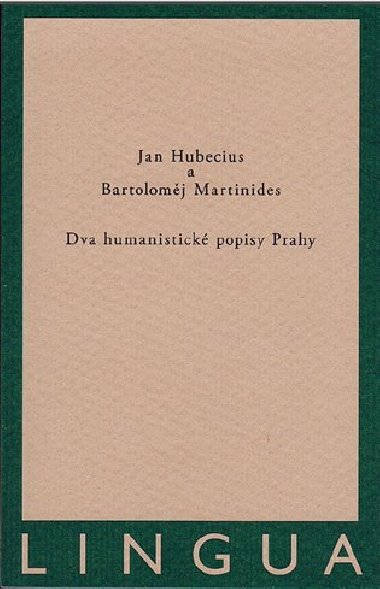 Dva humanistick popisy Prahy - Jan Hubecius,Bartolomj Martinides