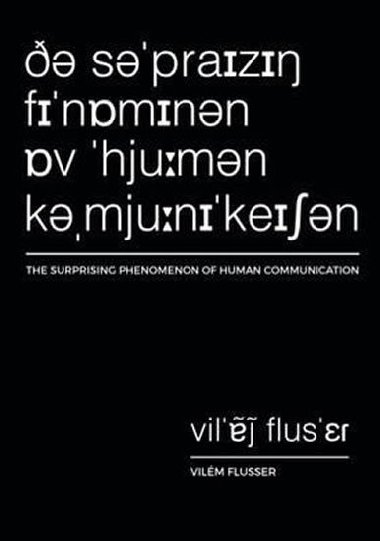 The Surprising Phenomenon of Human Communication - Flusser Vilm