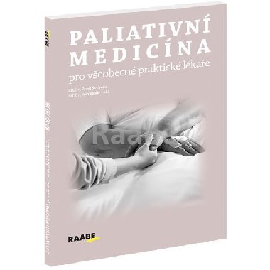 Paliativn medicna pro veobecn praktick lkae - Pavel Svoboda; Petr Herle