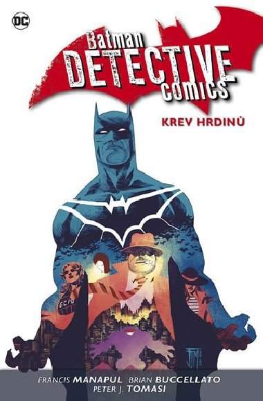 Batman Detective Comics 8 - Krev hrdin - Brian Buccellato; Francis Manapul; Peter J. Tomasi
