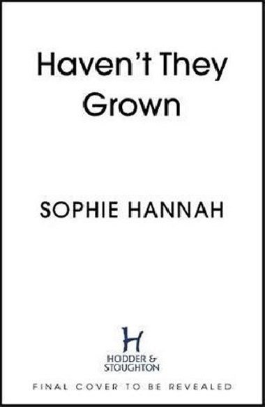 Haven´t They Grown - Hannah Sophie