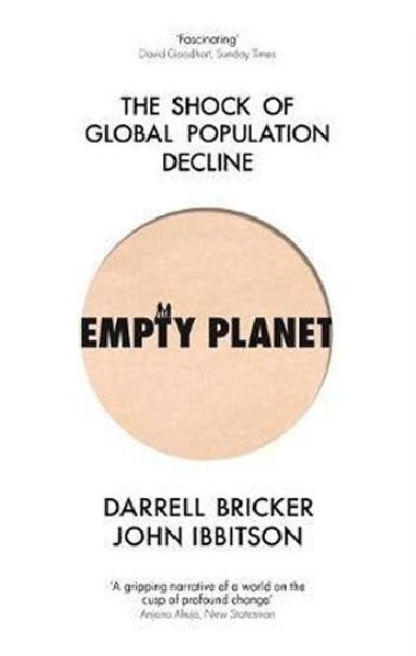 Empty Planet : The Shock of Global Population Decline - Bricker Darrell, Ibbitson John