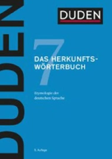 Duden Band 7 - Das Herkunftswrterbuch (5. Auflage) - kolektiv autor