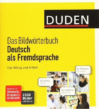 Duden Das Bildwrterbuch Deutsch als Fremdsprache. Fr Alltag und Arbeit: 3500 Bilder und 6000 Wr - kolektiv autor