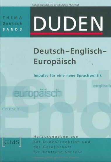 Duden Thema Deutsch 3 - Deutsch/Englisch/Europisch: Impulse fr eine neue Sprachpolitik? - kolektiv autor