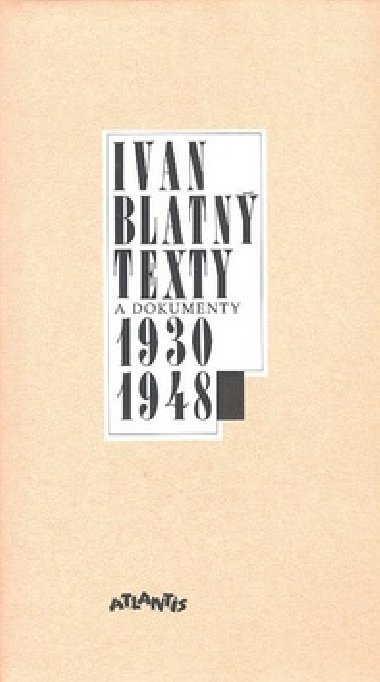 TEXTY A DOKUMENTY 1930-1948 - Ivan Blatn