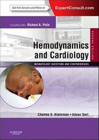 Hemodynamics and Cardiology: Neonatology Questions and Controversies - Kleinman Charles S.