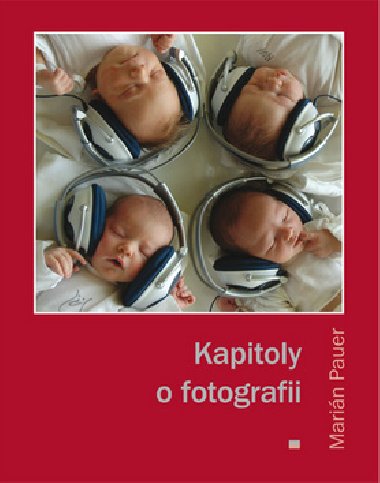 Kapitoly o fotografii - Marin Pauer