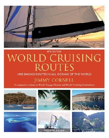 World Cruising Routes: 1000 Sailing Routes in All Oceans of the World - Cornell Jimmy
