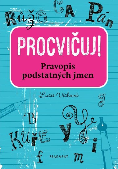 Procviuj - Pravopis podstatnch jmen - Vchov Lucie