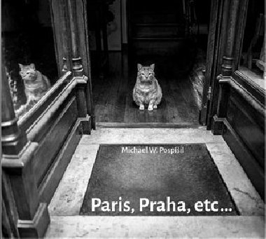 Paris, Praha, etc... - Michael W.  Pospil