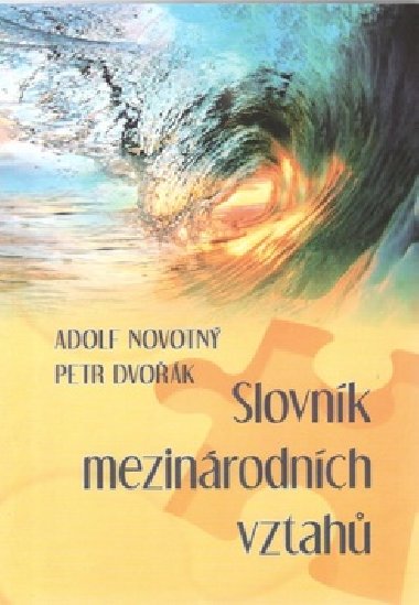 Slovník mezinárodních vztahů - Adolf Novotný; Petr Dvořák