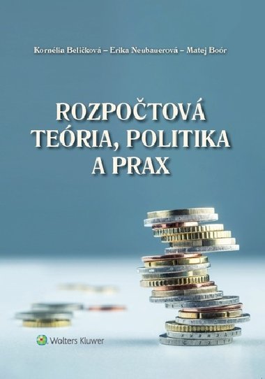 Rozpočtová teória, politika a prax - Kornélia Beličková; Erika Neubauerová; Matej Boór