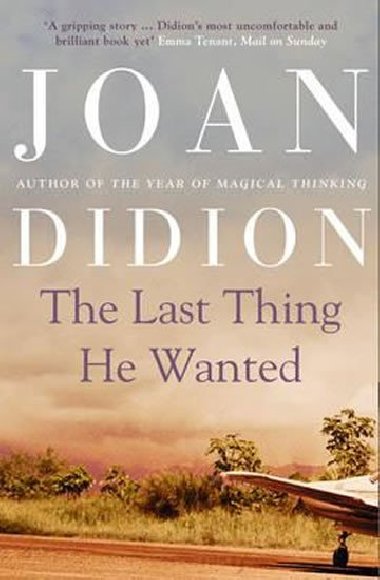 The Last Thing He Wanted - Didionová Joan