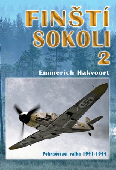 Fint sokoli 2 - Pokraovac vlka 1941-1944 - Emmerich Hakvoort