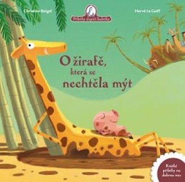 O žirafě, která se nechtěla mýt - Hervé Le Goff; Christine Beigel