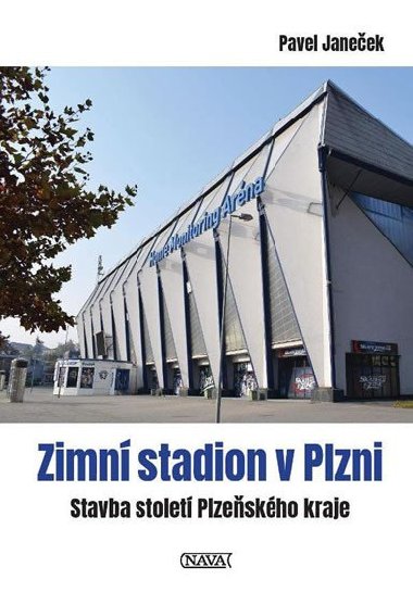 Zimn stadion v Plzni - Stavba stolet Plzeskho kraje - Pavel Janeek
