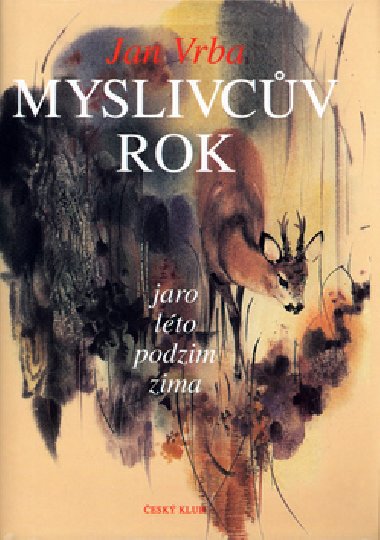 MYSLIVCV ROK - Jan Vrba; Jindra Kovakov