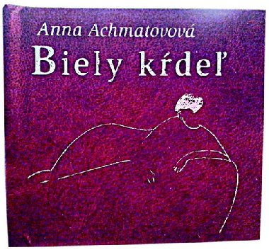 Biely kde - Anna Achmatovov; Amadeus Modigliani
