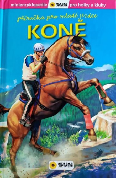 Koně - Příručka pro mladé jezdce - Nakladatelství SUN