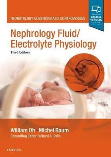 Nephrology and Fluid/Electrolyte Physiology : Neonatology Questions and Controversies - Oh William