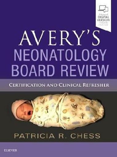 Averys Neonatology Board Review : Certification and Clinical Refresher - Chess Patricia