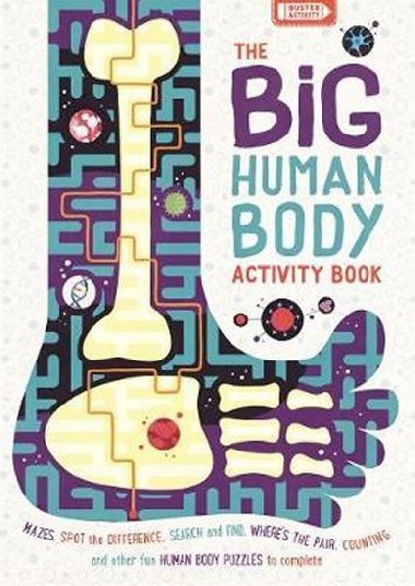 The Big Human Body Activity Book : Mazes, Spot the Difference, Search and Find, Where`s the Pair, Counting and other Fun Human Body Puzzles to Complete - Jefferys Rhys