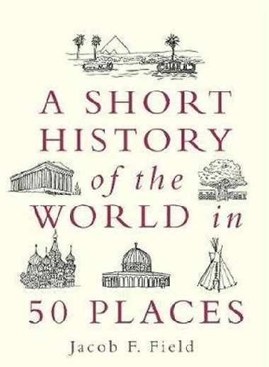 A Short History of the World in 50 Places - neuveden