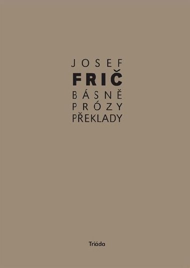 Básně, překlady, prózy - Josef Frič