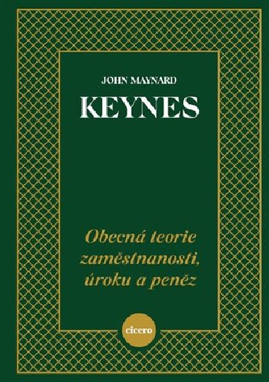 Obecn teorie zamstnanosti, roku a penz - John Maynard Keynes