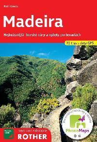 Madeira Turistick prvodce Rother - Nejkrsnj horsk try a vlety po levadch - 70 tras s daty GPS - Rolf Goetz