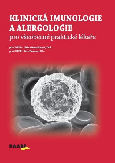 Klinick imunologie a alergologie pro veobecn praktick lkae - Jiina Bartkov; Petr Panzner