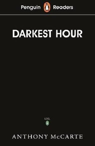 Penguin Readers Level 6: Darkest Hour - McCarten Anthony